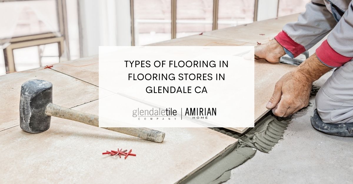 Flooring Stores in Glendale CA