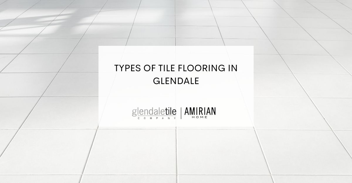 Tile Flooring in Glendale