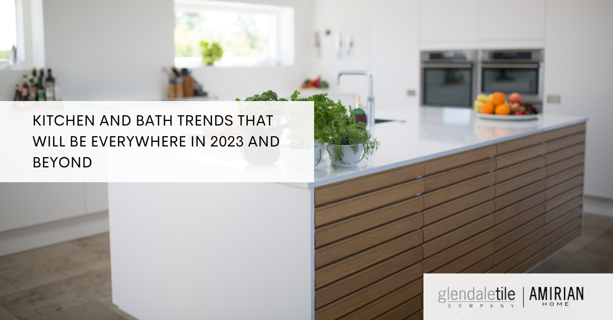 Kitchen And Bath Trends That Will Be Everywhere In 2023 And Beyond 