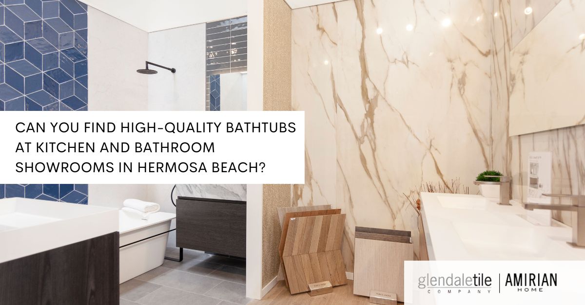 kitchen and bathroom showrooms Hermosa Beach